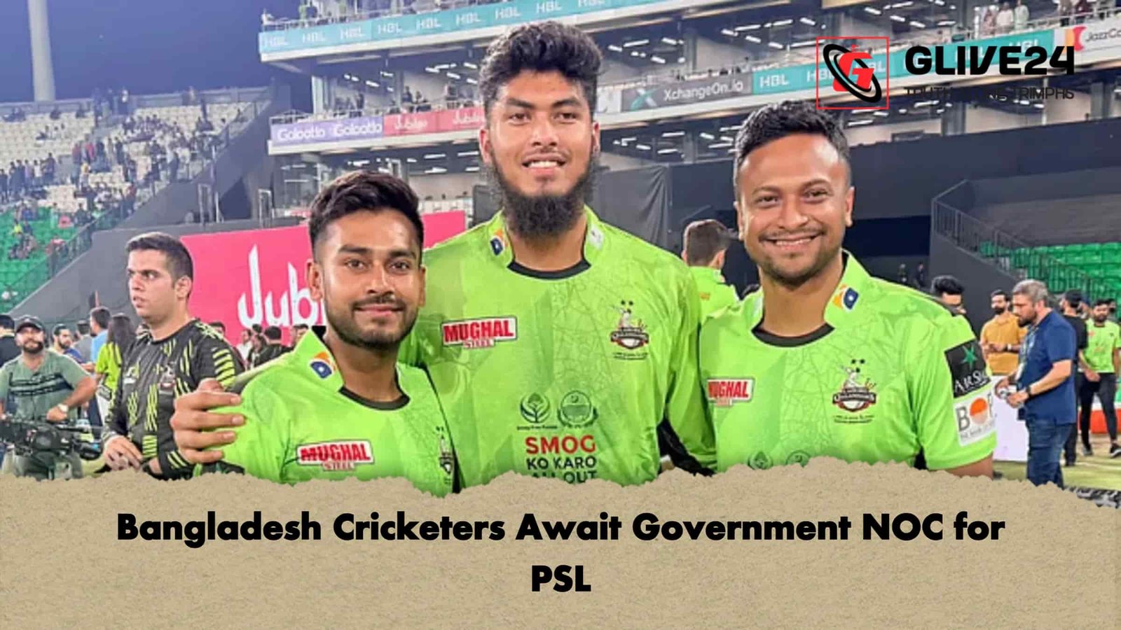 Bangladesh Cricketers Await Government NOC for PSL