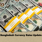 Bangladesh Currency Rates Update Bangladesh Currency Rates Update