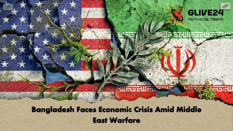 Bangladesh Faces Economic Crisis Amid Middle East Warfare Bangladesh Faces Economic Crisis Amid Middle East Warfare