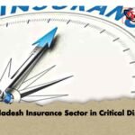 Bangladesh Insurance Sector in Critical Distress