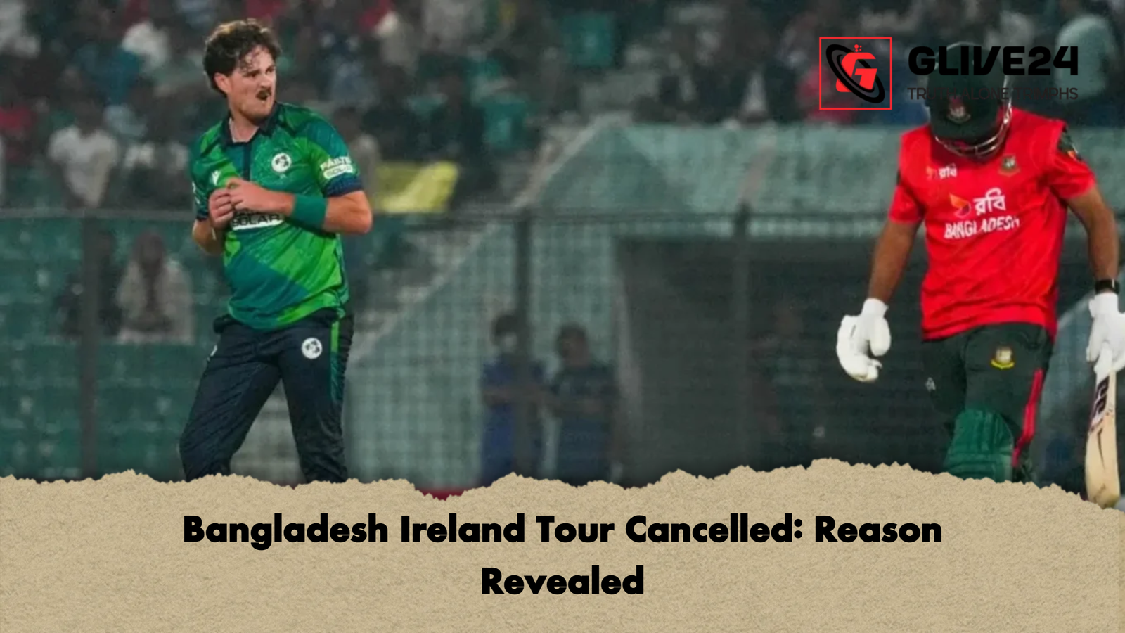 Bangladesh Ireland Tour Cancelled: Reason Revealed 1 Bangladesh Ireland Tour Cancelled Reason Revealed Bangladesh Ireland Tour Cancelled: Reason Revealed