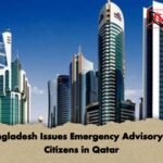 Bangladesh Issues Emergency Advisory for Citizens in Qatar Bangladesh Issues Emergency Advisory for Citizens in Qatar