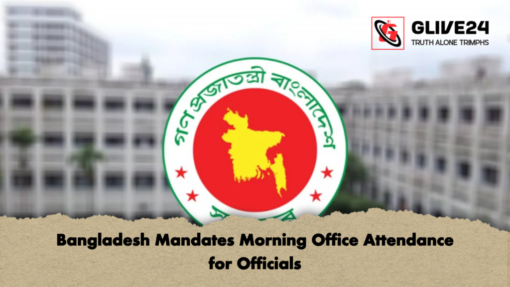 Bangladesh Mandates Morning Office Attendance for Officials 3 Bangladesh Mandates Morning Office Attendance for Officials Bangladesh Mandates Morning Office Attendance for Officials