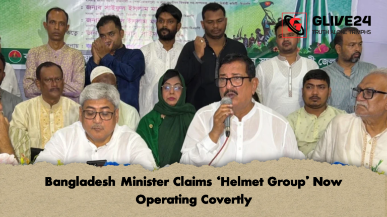 Bangladesh Minister Claims ‘Helmet Group Now Operating Covertly Bangladesh Minister Claims ‘Helmet Group’ Now Operating Covertly