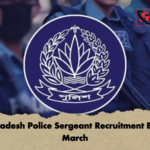 Bangladesh Police Sergeant Recruitment Begins March Bangladesh Police Sergeant Recruitment Begins March
