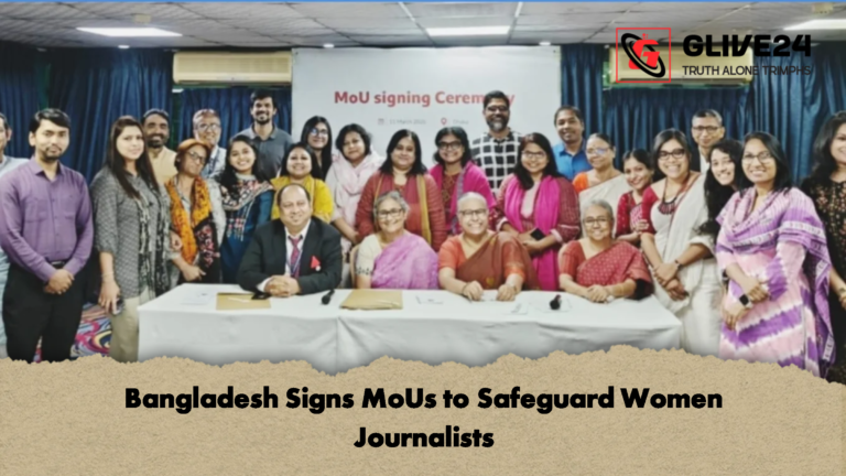 Bangladesh Signs MoUs to Safeguard Women Journalists Bangladesh Signs MoUs to Safeguard Women Journalists