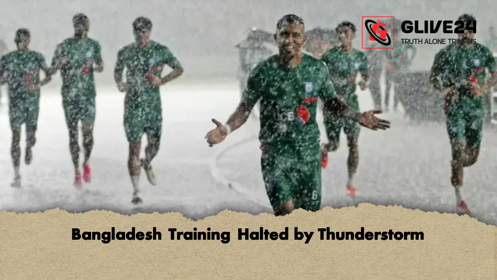 Bangladesh Training Halted by Thunderstorm Bangladesh Training Halted by Thunderstorm