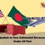 Bangladesh to Face Substantial Revenue Loss Under US Pact Bangladesh to Face Substantial Revenue Loss Under US Pact