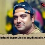 Bangladeshi Expat Dies in Saudi Missile Attack 1 Bangladeshi Expat Dies in Saudi Missile Attack