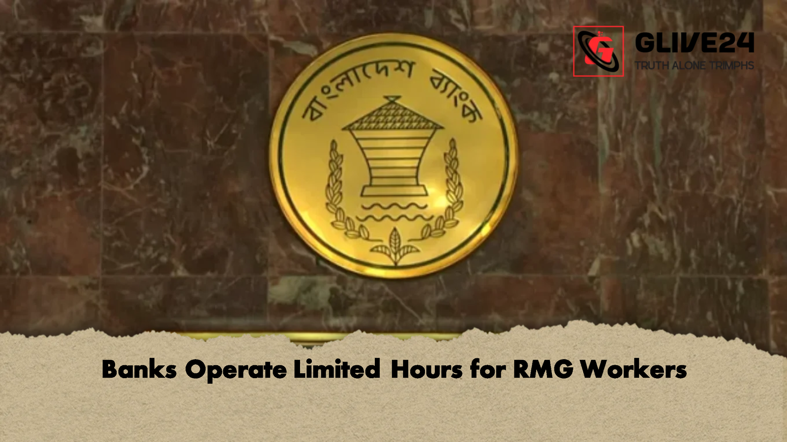 Banks Operate Limited Hours for RMG Workers Banks Operate Limited Hours for RMG Workers