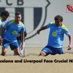 Barcelona and Liverpool Face Crucial Night Barcelona and Liverpool Face Crucial Night