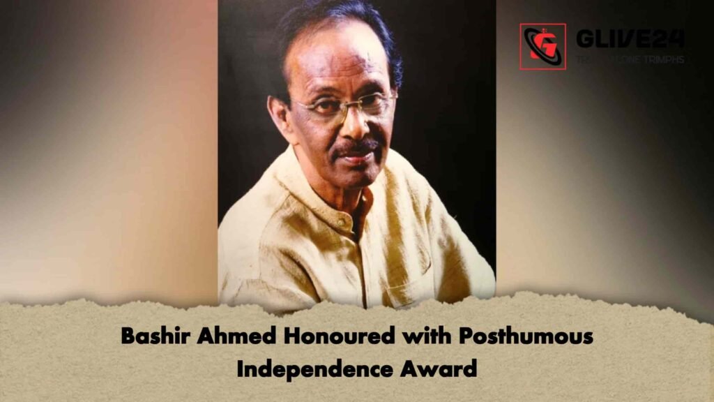 Bashir Ahmed Honoured with Posthumous Independence Award Bashir Ahmed Honoured with Posthumous Independence Award 1 Bashir Ahmed Honoured with Posthumous Independence Award