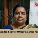 Beheaded Body of Officers Mother Found 1 Beheaded Body of Officer’s Mother Found