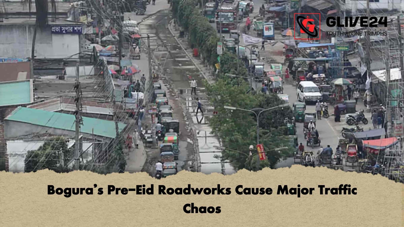Bogura’s Pre-Eid Roadworks Cause Major Traffic Chaos