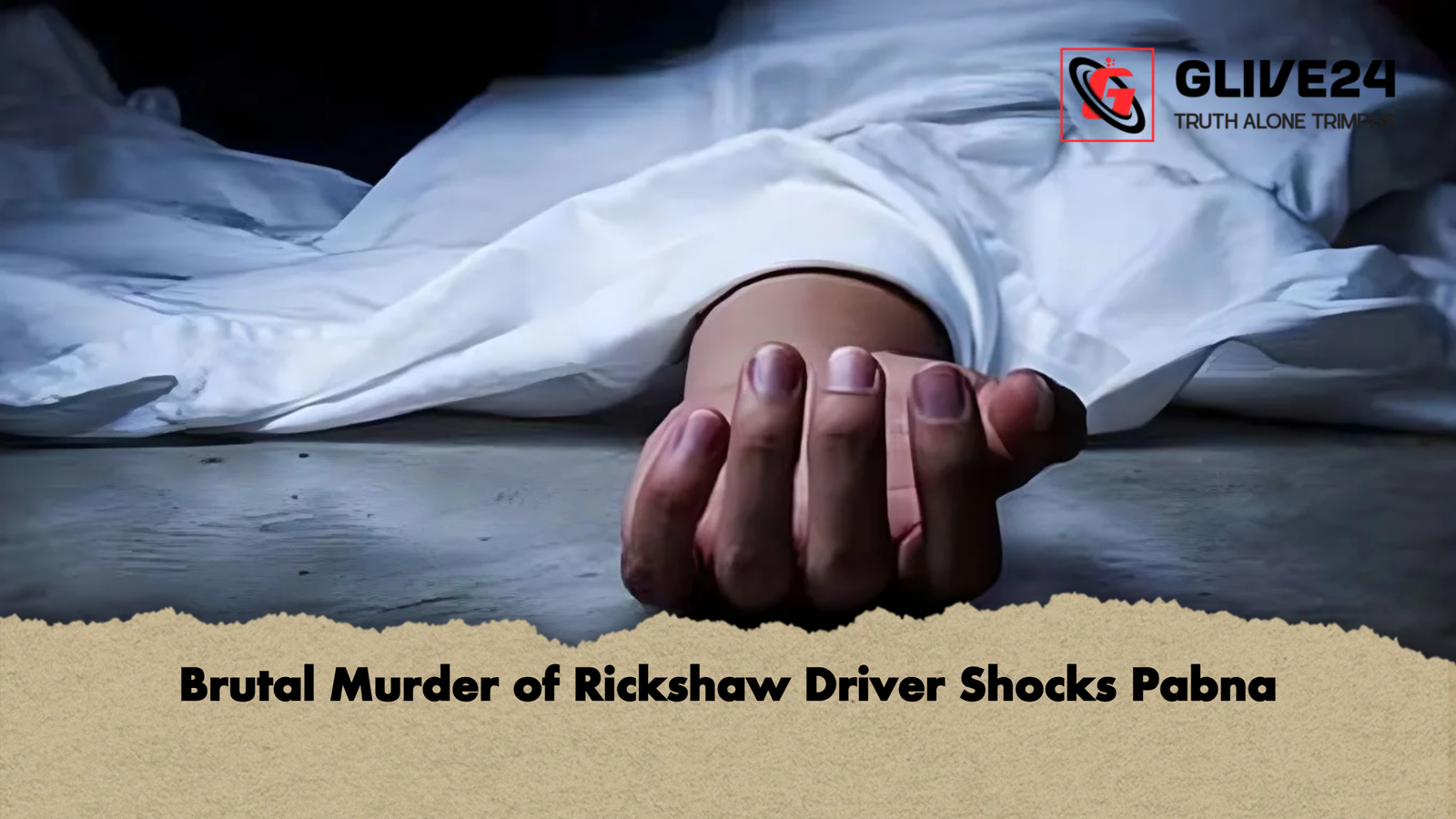 Brutal Murder of Rickshaw Driver Shocks Pabna Brutal Murder of Rickshaw Driver Shocks Pabna