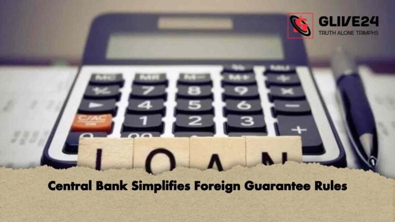 Central Bank Simplifies Foreign Guarantee Rules