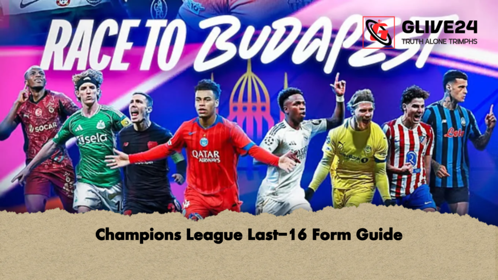 Champions League Last-16 Form Guide 2 Champions League Last 16 Form Guide Champions League Last-16 Form Guide