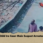 Child Ira Case Main Suspect Arrested Child Ira Case: Main Suspect Arrested
