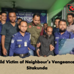 Child Victim of Neighbours Vengeance in Sitakunda Child Victim of Neighbour’s Vengeance in Sitakunda