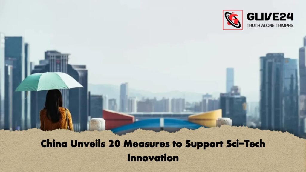 China Unveils 20 Measures to Support Sci-Tech Innovation