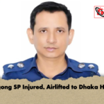 Chittagong SP Injured Airlifted to Dhaka Hospital Chittagong SP Injured, Airlifted to Dhaka Hospital