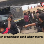 Clash at Kanchpur Sand Wharf Injures 15 Clash at Kanchpur Sand Wharf Injures 15