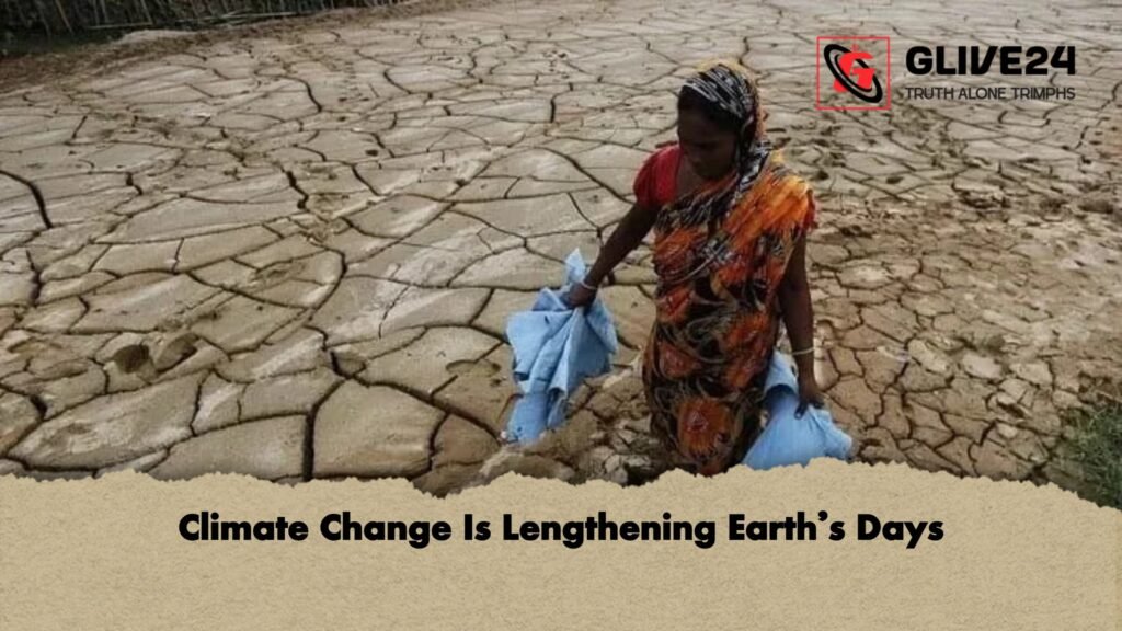 Climate Change Is Lengthening Earths Days 1 Climate Change Is Lengthening Earth’s Days