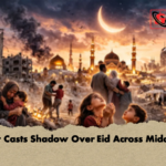 Conflict Casts Shadow Over Eid Across Middle East Conflict Casts Shadow Over Eid Across Middle East