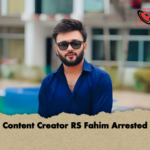 Content Creator RS Fahim Arrested Content Creator RS Fahim Arrested