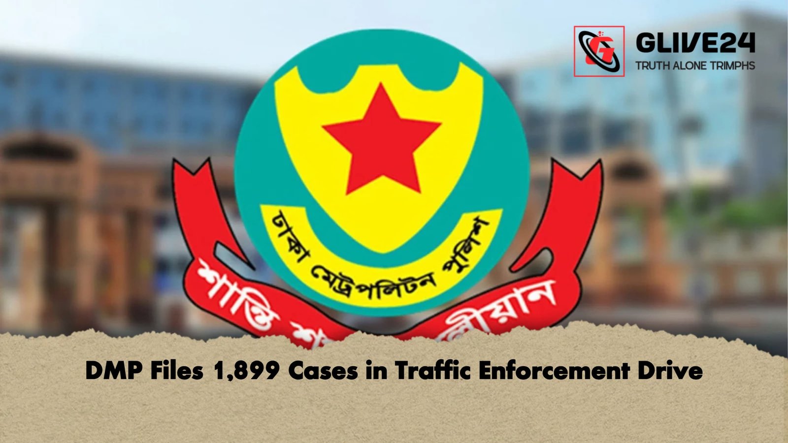 DMP Files 1899 Cases in Traffic Enforcement Drive 1 DMP Files 1,899 Cases in Traffic Enforcement Drive