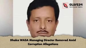 Dhaka WASA Managing Director Removed Amid Corruption Allegations Dhaka WASA Managing Director Removed Amid Corruption Allegations