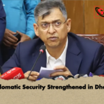 Diplomatic Security Strengthened in Dhaka 2 Diplomatic Security Strengthened in Dhaka
