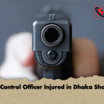 Drug Control Officer Injured in Dhaka Shooting Drug Control Officer Injured in Dhaka Shooting