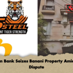Eastern Bank Seizes Banani Property Amid Debt Dispute Eastern Bank Seizes Banani Property Amid Debt Dispute