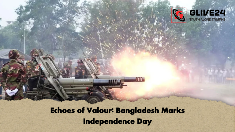 Echoes of Valour Bangladesh Marks Independence Day Echoes of Valour: Bangladesh Marks Independence Day