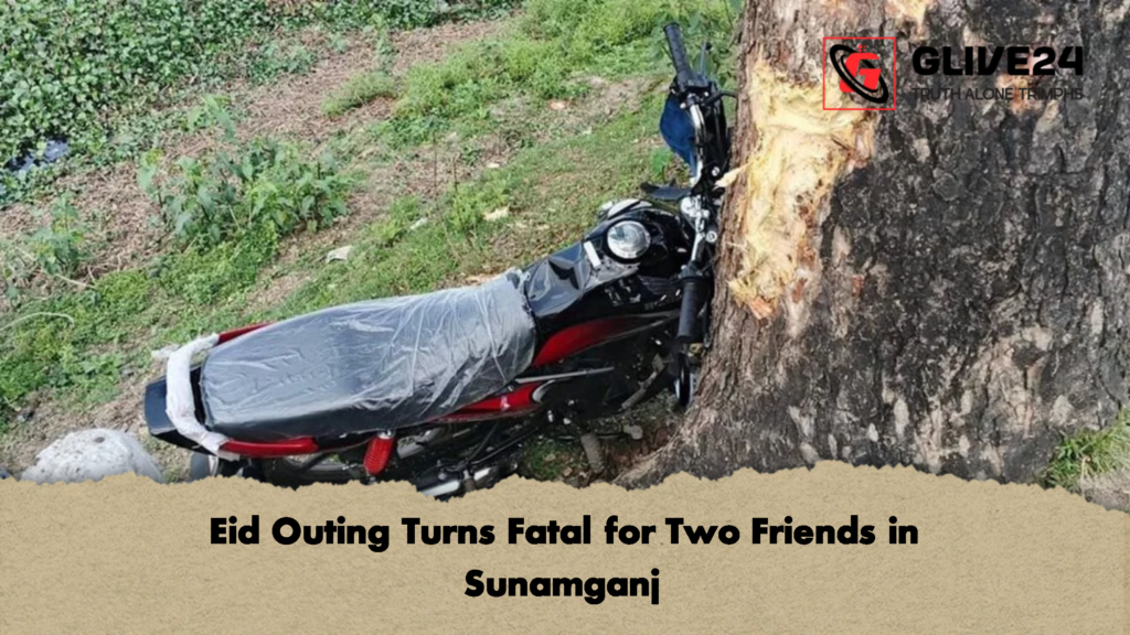Eid Outing Turns Fatal for Two Friends in Sunamganj Eid Outing Turns Fatal for Two Friends in Sunamganj
