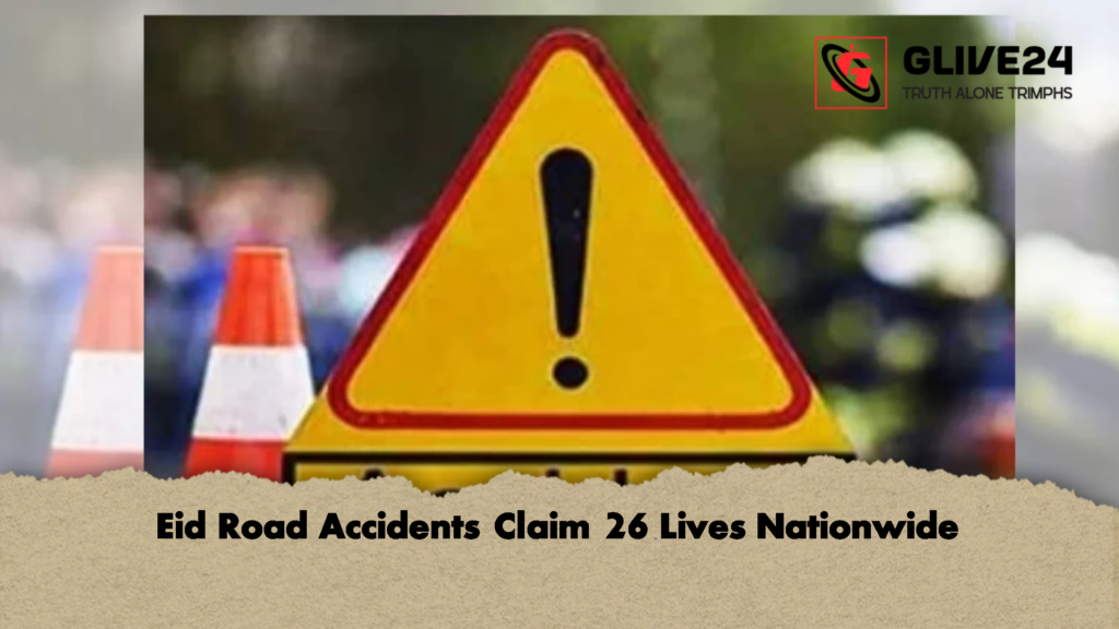 Eid Road Accidents Claim 26 Lives Nationwide 2 Eid Road Accidents Claim 26 Lives Nationwide