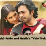 Eid Special Fahim and Nabila’s “Valo Thake Mon”