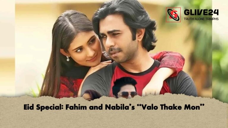 Eid Special Fahim and Nabila’s “Valo Thake Mon”