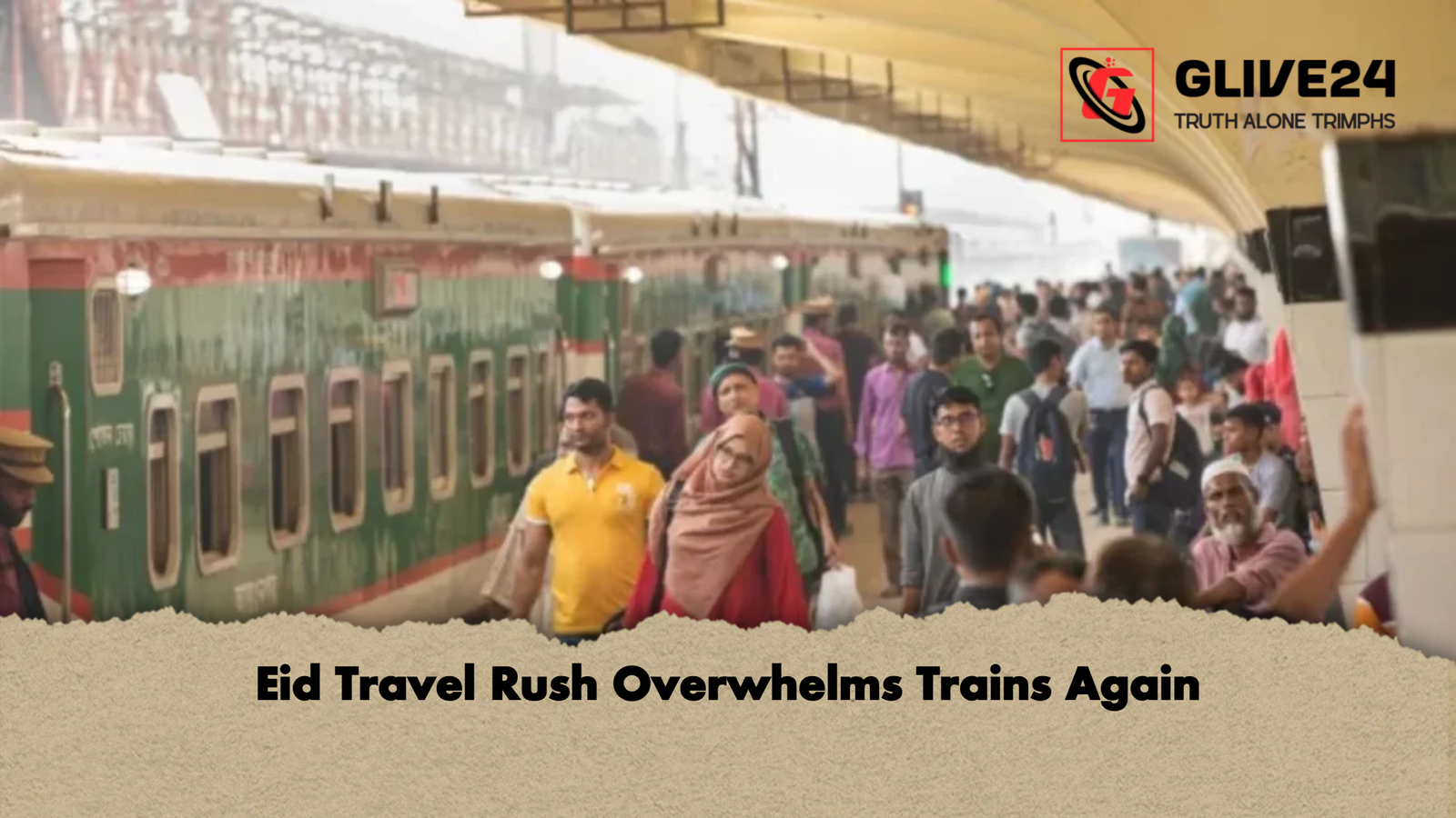 Eid Travel Rush Overwhelms Trains Again 1 Eid Travel Rush Overwhelms Trains Again Eid Travel Rush Overwhelms Trains Again