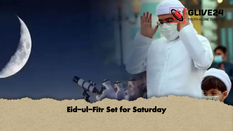 Eid ul Fitr Set for Saturday Eid-ul-Fitr Set for Saturday