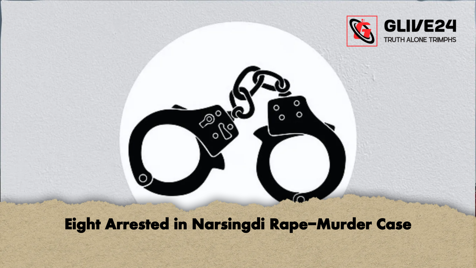 Eight Arrested in Narsingdi Rape-Murder Case 1 Eight Arrested in Narsingdi Rape Murder Case Eight Arrested in Narsingdi Rape-Murder Case