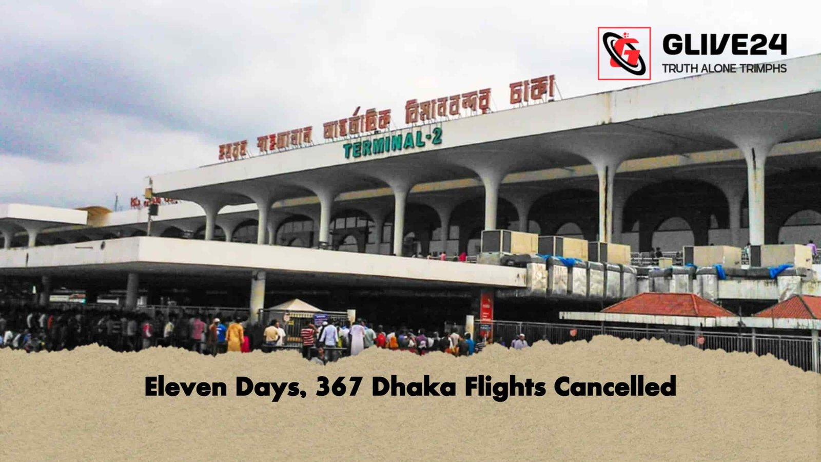 Eleven Days, 367 Dhaka Flights Cancelled