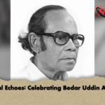 Eternal Echoes Celebrating Bedar Uddin Ahmed Eternal Echoes: Celebrating Bedar Uddin Ahmed