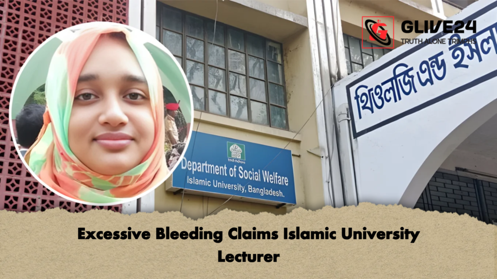 Excessive Bleeding Claims Islamic University Lecturer Excessive Bleeding Claims Islamic University Lecturer