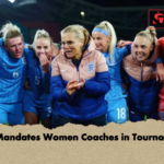 FIFA Mandates Women Coaches in Tournaments FIFA Mandates Women Coaches in Tournaments