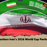 FIFA Monitors Irans 2026 World Cup Participation FIFA Monitors Iran’s 2026 World Cup Participation
