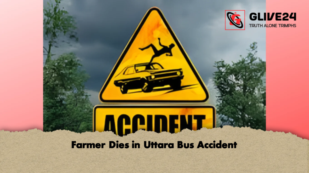 Farmer Dies in Uttara Bus Accident Farmer Dies in Uttara Bus Accident
