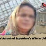 Fatal Assault of Expatriates Wife in Ukhiya Fatal Assault of Expatriate’s Wife in Ukhiya