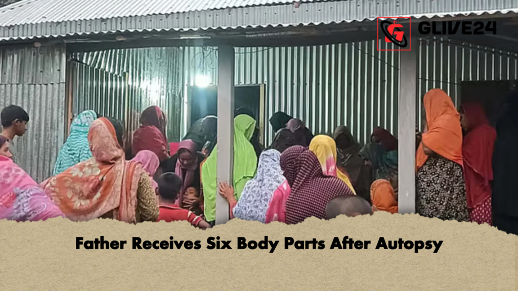 Father Receives Six Body Parts After Autopsy Father Receives Six Body Parts After Autopsy